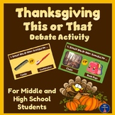 Thanksgiving Activity This or That Debate for Middle and H