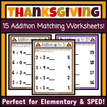 Preview of Thanksgiving Addition Matching Worksheets Thanksgiving Math Worksheets SPED