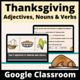 Thanksgiving Adjectives, Nouns and Verbs for Google Classroom