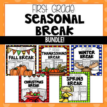 Preview of Thanksgiving Break, Fall Break, Winter Break, Spring Break - First Grade BUNDLE