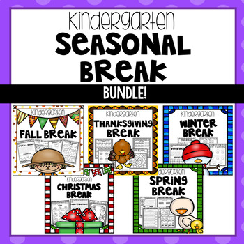 Preview of Thanksgiving Break, Fall Break, Winter Break, Spring Break - Kindergarten BUNDLE