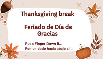 Preview of Thanksgiving Break, Put a finger down if... Bilingual Spanish