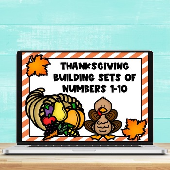 Preview of Thanksgiving Building Sets of Numbers 1-10 Digital Activity & Google Slides