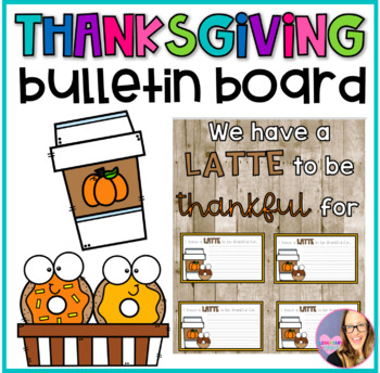 Preview of Thanksgiving Bulletin Board- We have a LATTE to be thankful for