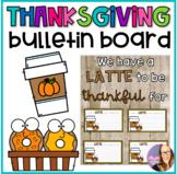 Thanksgiving Bulletin Board- We have a LATTE to be thankful for