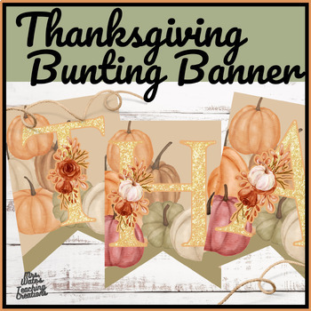 Preview of Thanksgiving Bunting Banner Display and Thanksgiving Classroom Decor