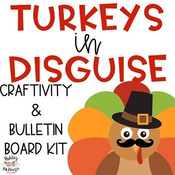 Preview of Thanksgiving Craft & Bulletin Board Kit - Turkeys in Disguise Persuasive Writing
