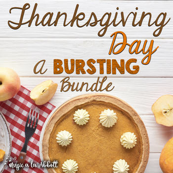 Thanksgiving Day BURSTING Bundle, 2019 by Amy Abbott at Music a la Abbott