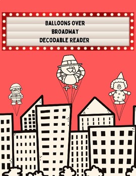 Preview of Balloons Over Broadway Decodable Reader
