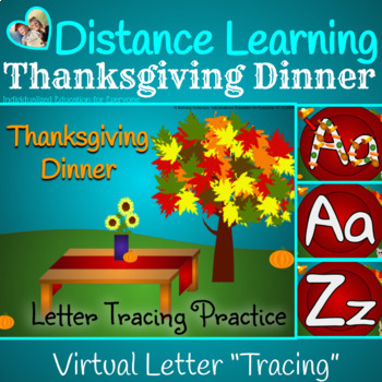Preview of Thanksgiving Dinner Distance Learning Virtual Letter Tracing 