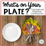 Thanksgiving Dinner...What's On Your Plate?  Rhythm Composition