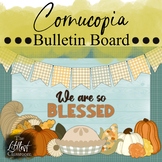 Thanksgiving Cornucopia Bulletin Board Display |  Thanksgi