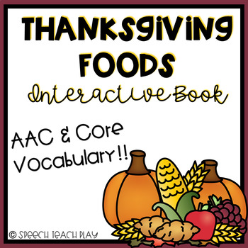 Preview of Thanksgiving Foods Interactive Book- AAC & Core Vocabulary