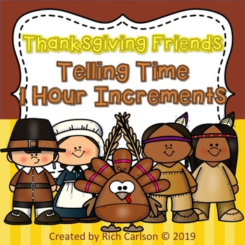 Preview of Thanksgiving Friends Telling Time 1 Hour Increments! Time FUN! (Black Line)