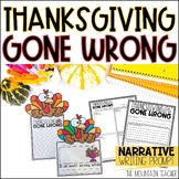 Thanksgiving Gone Wrong Narrative Writing Prompt & Novembe