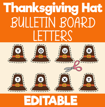 Preview of Thanksgiving Hat Editable Bulletin Board Letters : Cutting Practice