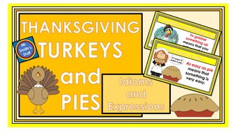 Preview of Thanksgiving - IDIOMS - Turkeys and Pies