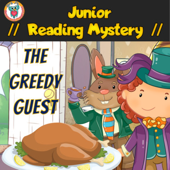 Preview of Thanksgiving Junior Reading Comprehension Mystery  - The Greedy Guest