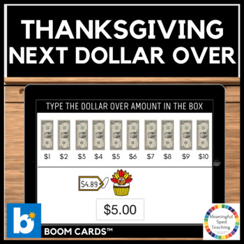 Preview of Thanksgiving Life Skills Next Dollar Up Digital Boom Cards™