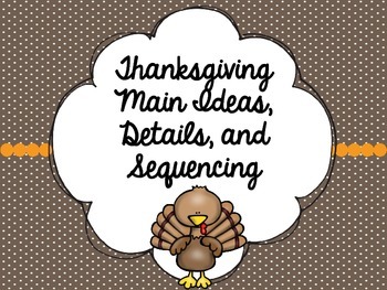 Preview of Thanksgiving Main Ideas, Details, and Sequencing