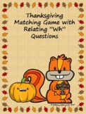 Thanksgiving Matching Game and Related "WH" Questions