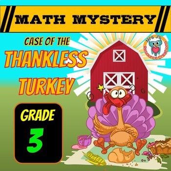 Preview of Thanksgiving Math Activity 3rd Grade Math Mystery - The Thankless Turkey