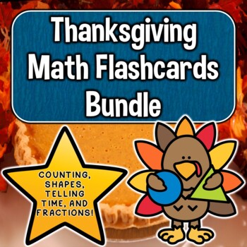 Preview of Thanksgiving Math Flashcards Bundle - Telling Time, Shapes, Fractions, Counting