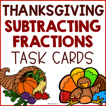 Preview of Thanksgiving Math Subtracting Fractions Task Cards