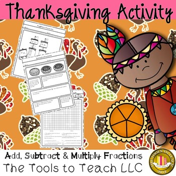 Preview of Thanksgiving Math Fractions Add Subtract Multiply Worksheet Packet No Prep