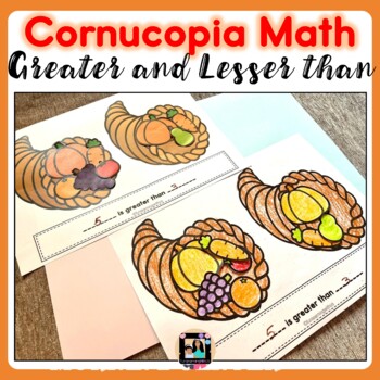 Preview of Thanksgiving Math Greater Than or Lesser Than | Cornucopia Comparing Numbers