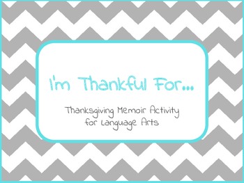 Preview of I'm Thankful For: Memoir writing activity with graphic organizers