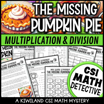 Preview of Thanksgiving Multiplication and Division CSI Math Mystery | Missing Pumpkin Pie