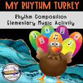 Thanksgiving Music Activities My Rhythm Turkey Composition