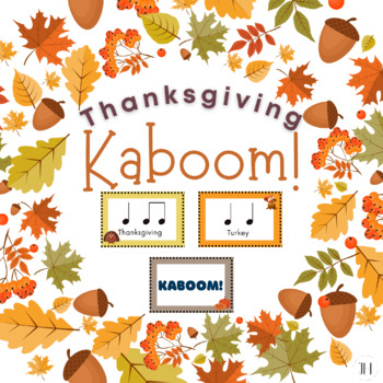 Preview of Thanksgiving Music Rhythms KABOOM with Quarter Note/Rest and Eighth Notes