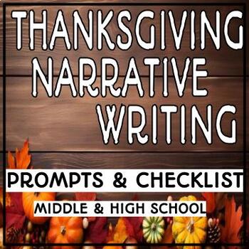 Preview of Thanksgiving Narrative Writing Prompts AND Checklist for Middle and High School