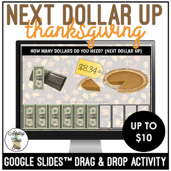 Preview of Thanksgiving Next Dollar Up to $10 Google Slides Activity
