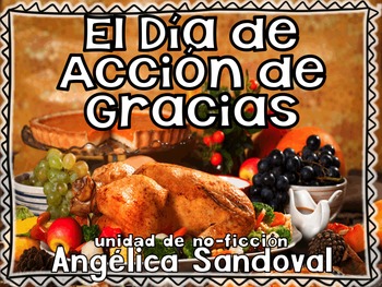 Preview of Thanksgiving Non Fiction Unit in Spanish El Dia de Acción de Gracias