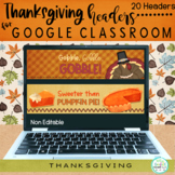 Thanksgiving/November Headers for Google Classroom™