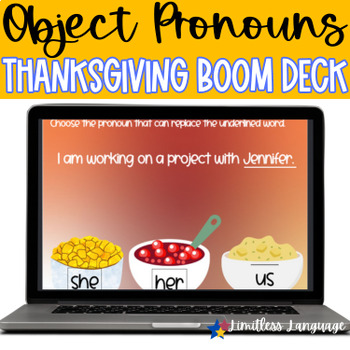 Preview of Thanksgiving OBJECT Pronoun BOOM Cards for ESL and ELA