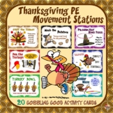 Thanksgiving PE Movement Stations- 20 "Gobbling Good" Acti