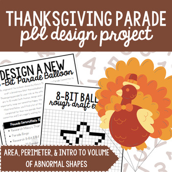 Preview of Thanksgiving Parade PBL Design Project: Area, Abnormal Volume, Change Units