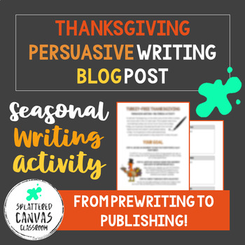 Preview of Thanksgiving Persuasive Writing Blog Post - Prewriting to Publishing!