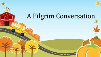 Preview of Thanksgiving - Pilgrim Conversations - Using dialogue correctly