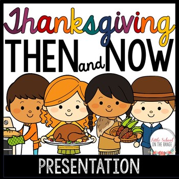 Preview of Thanksgiving Presentation: Then and Now