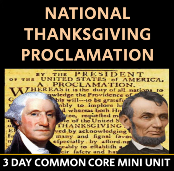 Preview of Thanksgiving Proclamation: Washington and Lincoln - Mini Unit - CCSS