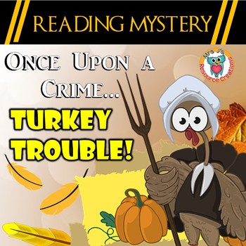 Preview of Thanksgiving Reading and Comprehension : Turkey Trouble! Reading Mystery
