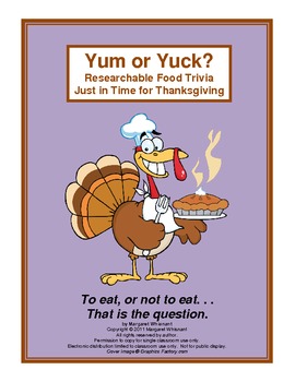 Preview of Thanksgiving Researchable Food Trivia--Yum or Yuck?