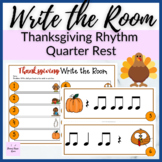 Thanksgiving Rhythm Write the Room for Quarter Rest Music 
