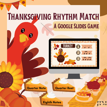 Preview of Thanksgiving Rhythms: A Rhythm Matching Game for Google Slides (General Music)