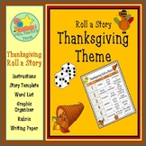 Thanksgiving Roll a Story - Prompts, Graphic Organizers, W